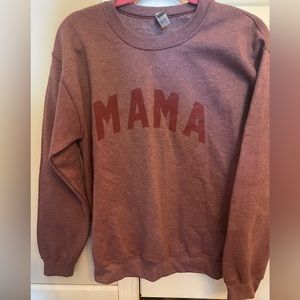 Mama Sweatshirt - NWOT